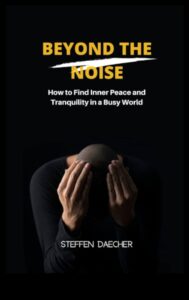 Ārpus trokšņa: miera atrašana, izmantojot uzmanību